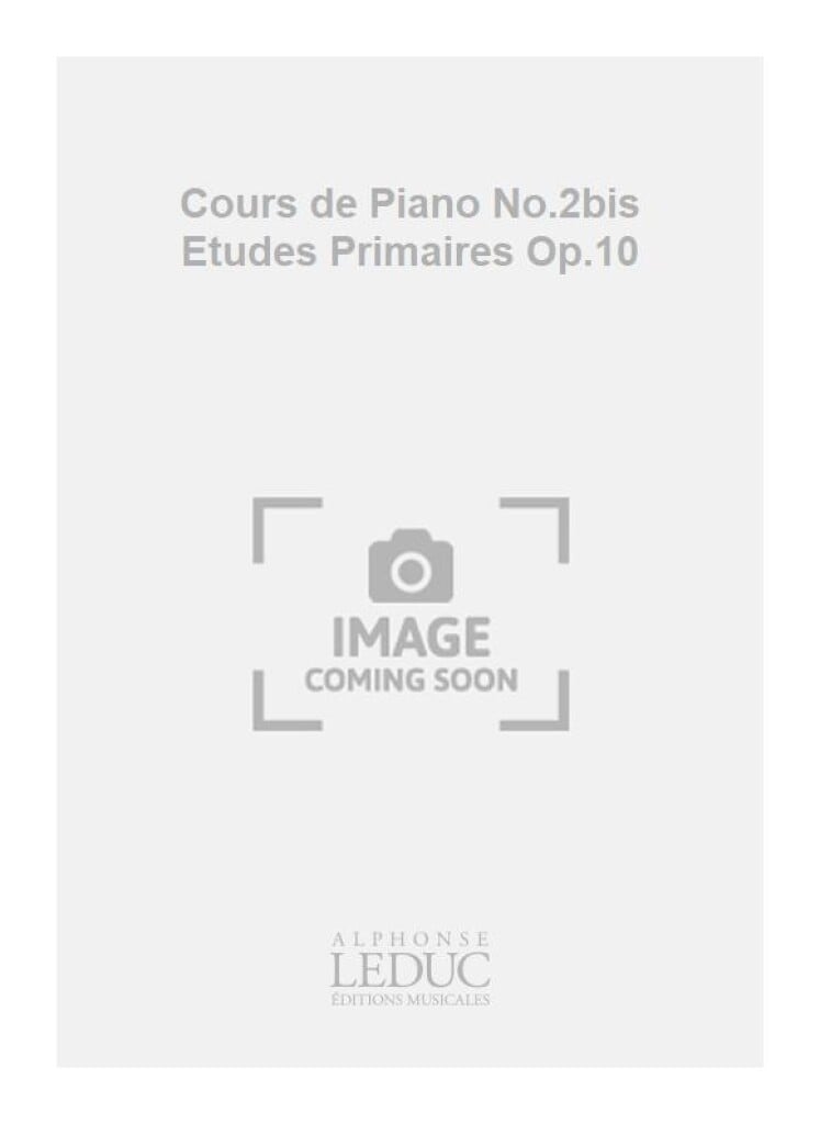 Cours de Piano No.2bis Etudes Primaires Op.10